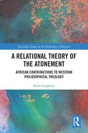 A Relational Theory of the Atonement: African Contributions to Western Philosophical Theology book cover