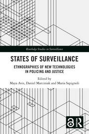 States of Surveillance: Ethnographies of New Technologies in Policing and Justice book cover