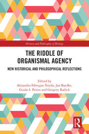 The Riddle of Organismal Agency: New Historical and Philosophical Reflections book cover