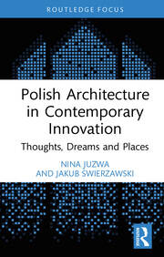Polish Architecture in Contemporary Innovation: Thoughts, Dreams and Places book cover