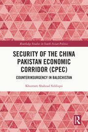 Security of the China Pakistan Economic Corridor (CPEC): Counterinsurgency in Balochistan book cover