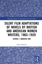 Silent Film Adaptations of Novels by British and American Women Writers, 1903-1929: Viewer, I Married Him book cover