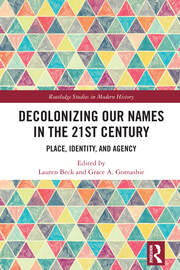 Decolonizing Our Names in the 21st Century: Place, Identity, and Agency book cover