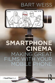Smartphone Cinema: Making Great Films with Your Mobile Phone book cover