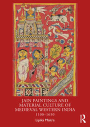 Jain Paintings and Material Culture of Medieval Western India: 1100–1650 book cover