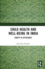 Child Health and Well-being in India: Equity vs Efficiency book cover