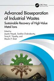 Advanced Bioseparation of Industrial Wastes: Sustainable Recovery of High-Value Metal Ions book cover