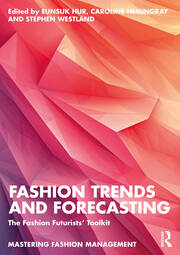Fashion Trends and Forecasting: The Fashion Futurists' Toolkit book cover