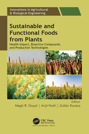 Sustainable and Functional Foods from Plants: Health Impact, Bioactive Compounds, and Production Technologies book cover