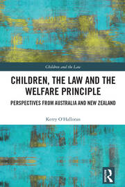 Children, the Law and the Welfare Principle: Perspectives from Australia & New Zealand book cover