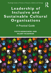 Leadership of Inclusive and Sustainable Cultural Organisations: A Practical Guide book cover