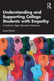 Understanding and Supporting College Students with Empathy: A Guide for Higher Education Practitioners book cover