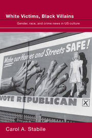 White Victims, Black Villains: Gender, Race, and Crime News in US Culture book cover
