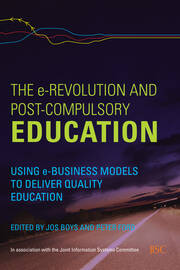 The e-Revolution and Post-Compulsory Education: Using e-Business Models to Deliver Quality Education book cover