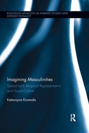 Imagining Masculinities: Spatial and Temporal Representation and Visual Culture book cover