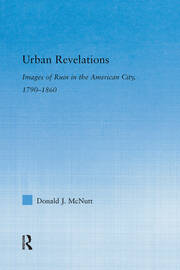 Urban Revelations: Cities, Homes, and Other Ruins in American Literature, 1790-1860 book cover