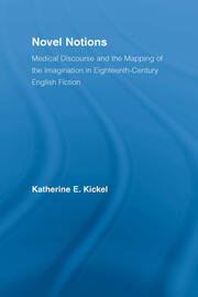 Novel Notions: Medical Discourse and the Mapping of the Imagination in Eighteenth-Century English Fiction book cover
