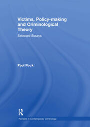 Victims, Policy-making and Criminological Theory: Selected Essays book cover