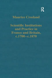 Scientific Institutions and Practice in France and Britain, c.1700–c.1870 book cover