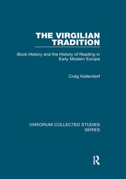 The Virgilian Tradition: Book History and the History of Reading in Early Modern Europe book cover