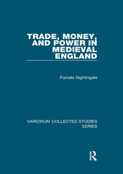 Trade, Money, and Power in Medieval England book cover