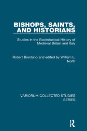 Bishops, Saints, and Historians: Studies in the Ecclesiastical History of Medieval Britain and Italy book cover