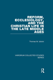 Reform, Ecclesiology, and the Christian Life in the Late Middle Ages book cover