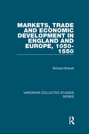 Markets, Trade and Economic Development in England and Europe, 1050-1550 book cover