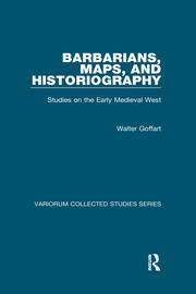 Barbarians, Maps, and Historiography: Studies on the Early Medieval West book cover