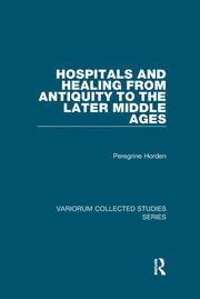 Hospitals and Healing from Antiquity to the Later Middle Ages book cover