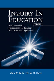 Inquiry in Education, Volume I: The Conceptual Foundations for Research as a Curricular Imperative book cover