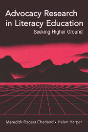 Advocacy Research in Literacy Education: Seeking Higher Ground book cover