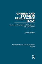 Greeks and Latins in Renaissance Italy: Studies on Humanism and Philosophy in the 15th Century book cover