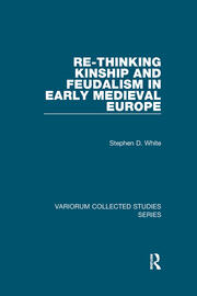 Re-Thinking Kinship and Feudalism in Early Medieval Europe book cover