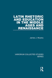 Latin Rhetoric and Education in the Middle Ages and Renaissance book cover