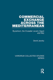 Commercial Exchange Across the Mediterranean: Byzantium, the Crusader Levant, Egypt and Italy book cover
