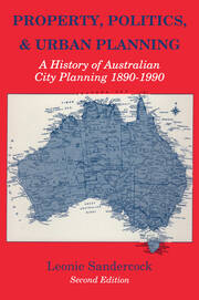 Property, Politics, and Urban Planning: A History of Australian City Planning 1890-1990 book cover