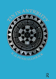 Tin in Antiquity: Its Mining and Trade Throughout the Ancient World with Particular Reference to Cornwall book cover