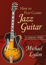 How To Play Classic Jazz Guitar: Six Swinging Strings book cover