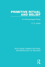 Primitive Ritual and Belief: An Anthropological Essay book cover