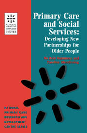 Primary Care and Social Services: Developing New Partnerships for Older People (National Primary Care Research & Development Centre) book cover