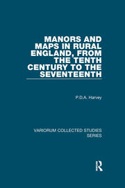 Manors and Maps in Rural England, from the Tenth Century to the Seventeenth book cover