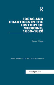Ideas and Practices in the History of Medicine, 1650–1820 book cover