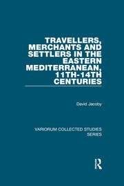 Travellers, Merchants and Settlers in the Eastern Mediterranean, 11th-14th Centuries book cover