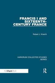 Francis I and Sixteenth-Century France book cover