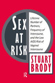 Sex at Risk: Lifetime Number of Partners, Frequency of Intercourse and the Low AIDS Risk of Vaginal Intercourse book cover