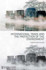 International Trade and the Protection of the Environment book cover
