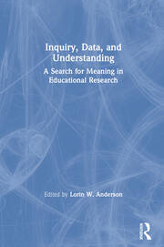 Inquiry, Data, and Understanding: A Search for Meaning in Educational Research book cover