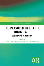 The Measured Life in the Digital Age: Optimisation by Numbers book cover