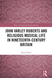 John Varley Roberts and Religious Musical Life in Nineteenth-Century Britain book cover
